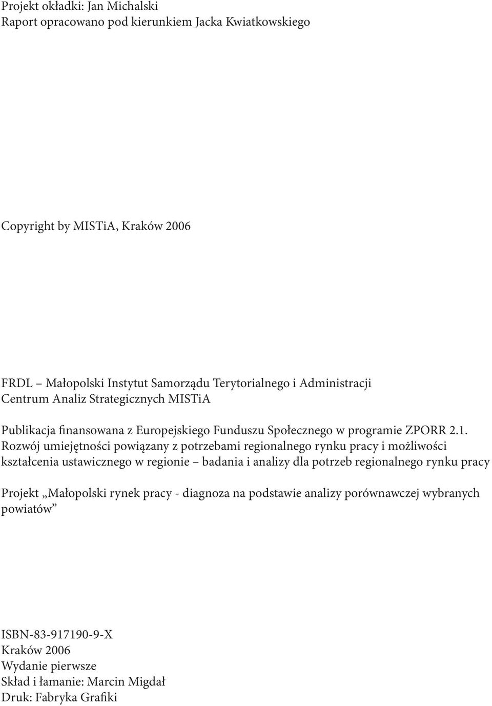 Rozwój umiejętności powiązany z potrzebami regionalnego rynku pracy i możliwości kształcenia ustawicznego w regionie badania i analizy dla potrzeb