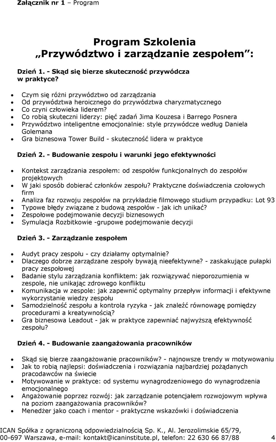 Co robią skuteczni liderzy: pięć zadań Jima Kouzesa i Barrego Posnera Przywództwo inteligentne emocjonalnie: style przywódcze według Daniela Golemana Gra biznesowa Tower Build - skuteczność lidera w