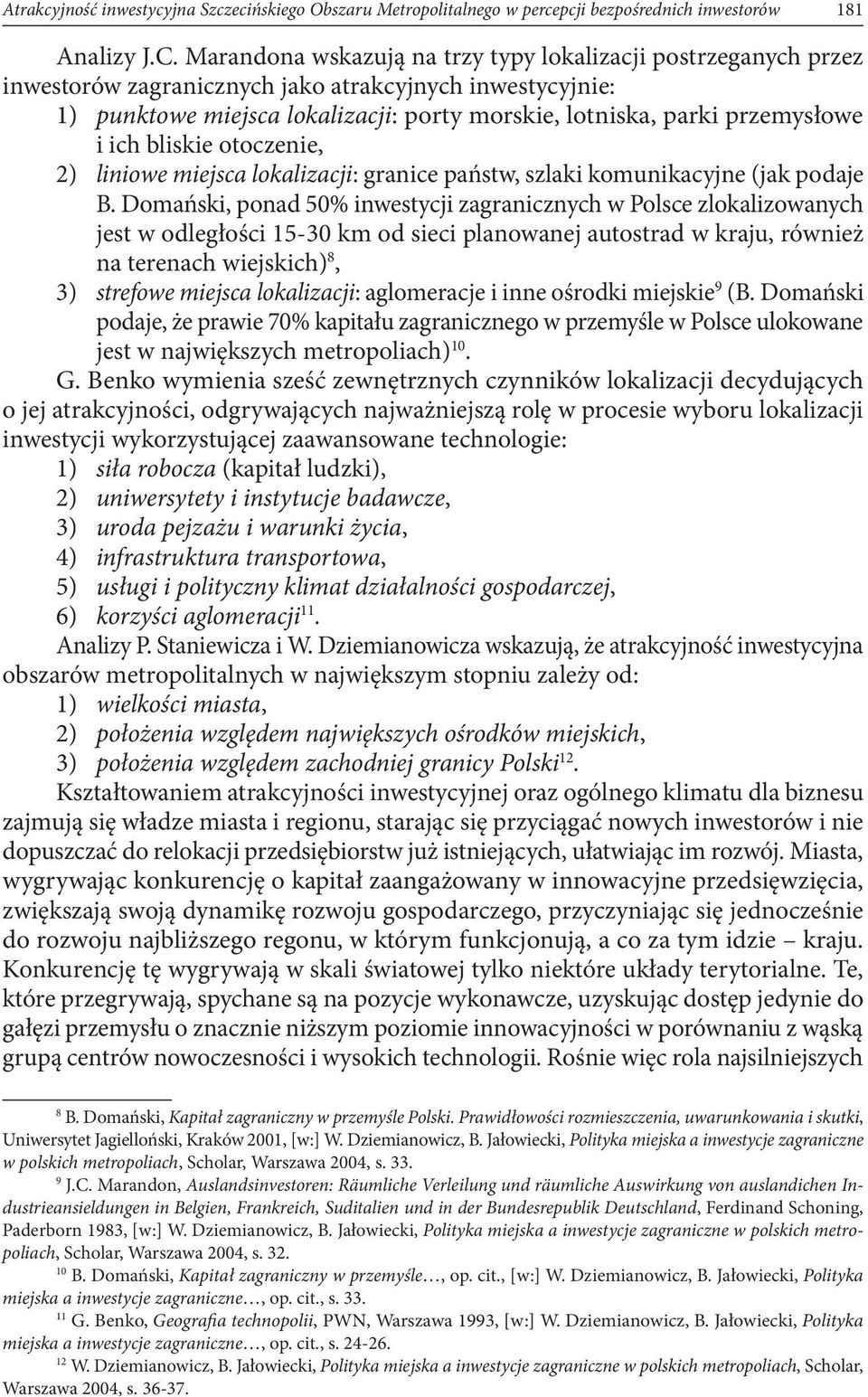 ich bliskie otoczenie, 2) liniowe miejsca lokalizacji: granice państw, szlaki komunikacyjne (jak podaje B.