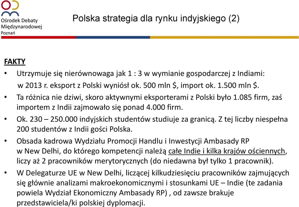 000 indyjskich studentów studiuje za granicą. Z tej liczby niespełna 200 studentów z Indii gości Polska.