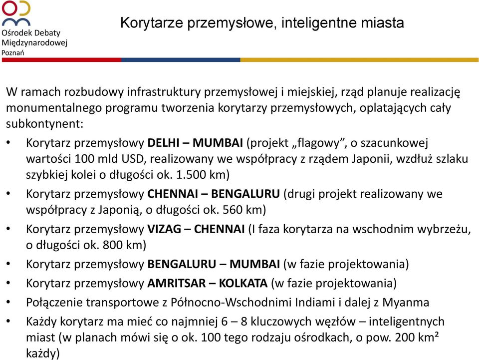 0 mld USD, realizowany we współpracy z rządem Japonii, wzdłuż szlaku szybkiej kolei o długości ok. 1.