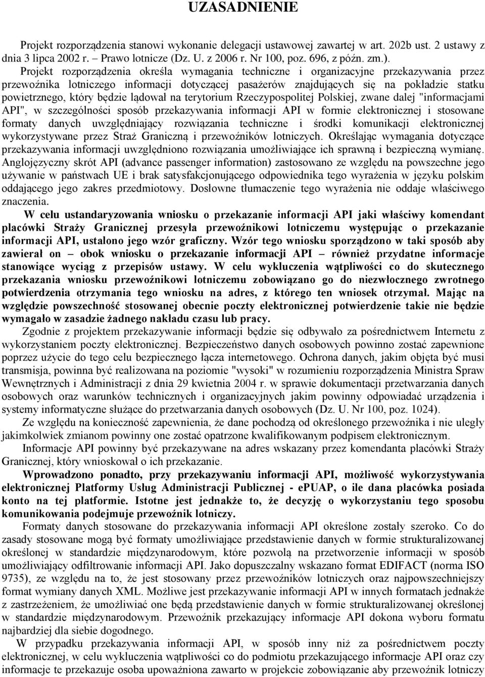 będzie lądował na terytorium Rzeczypospolitej Polskiej, zwane dalej "informacjami API", w szczególności sposób przekazywania informacji API w formie elektronicznej i stosowane formaty danych