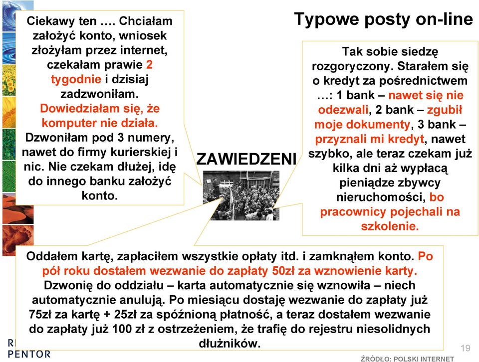 Starałem się o kredyt za pośrednictwem : 1 bank nawet się nie odezwali, 2 bank zgubił moje dokumenty, 3 bank przyznali mi kredyt, nawet szybko, ale teraz czekam już kilka dni aż wypłacą pieniądze