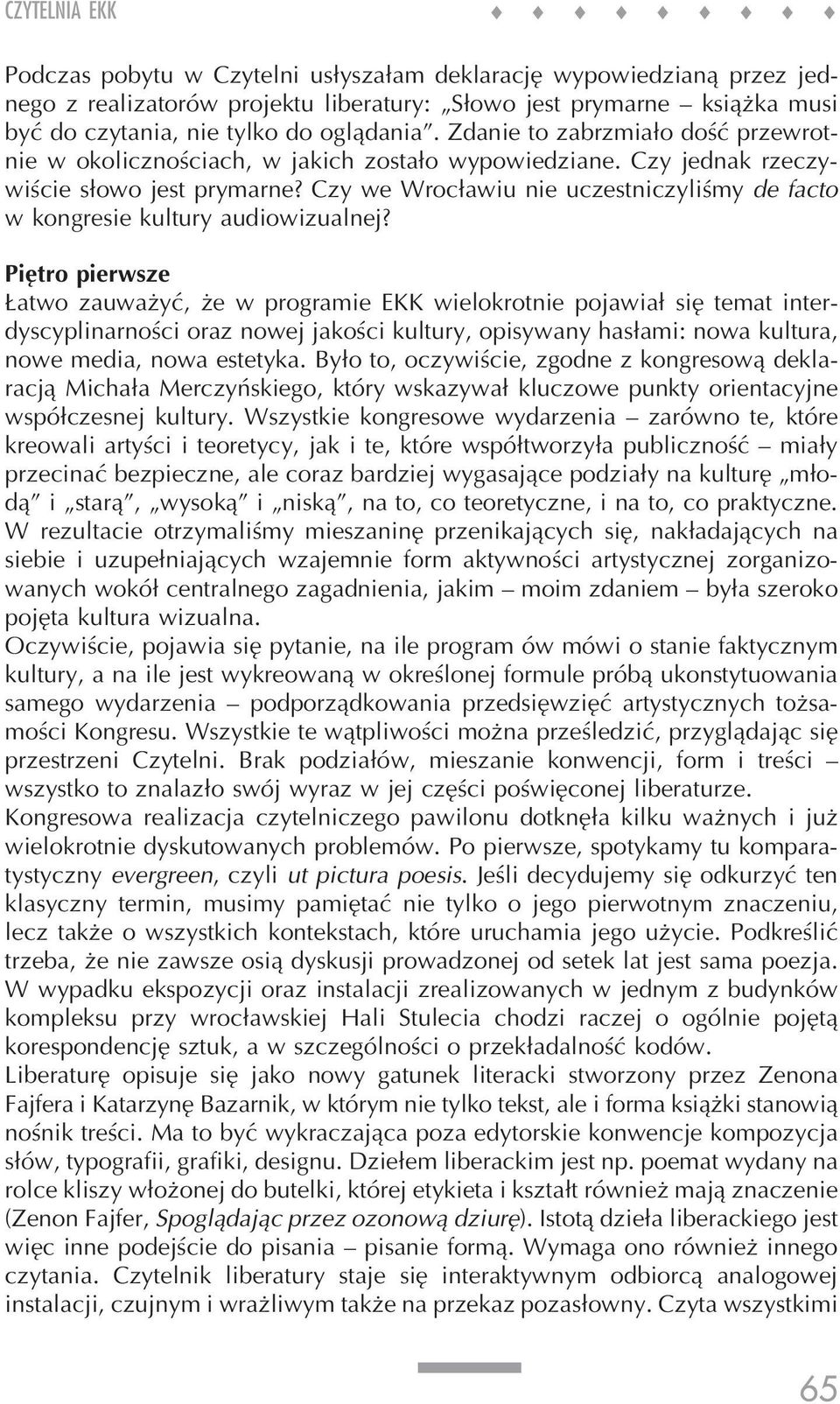 Czy we Wrocławiu nie uczestniczyliśmy de facto w kongresie kultury audiowizualnej?