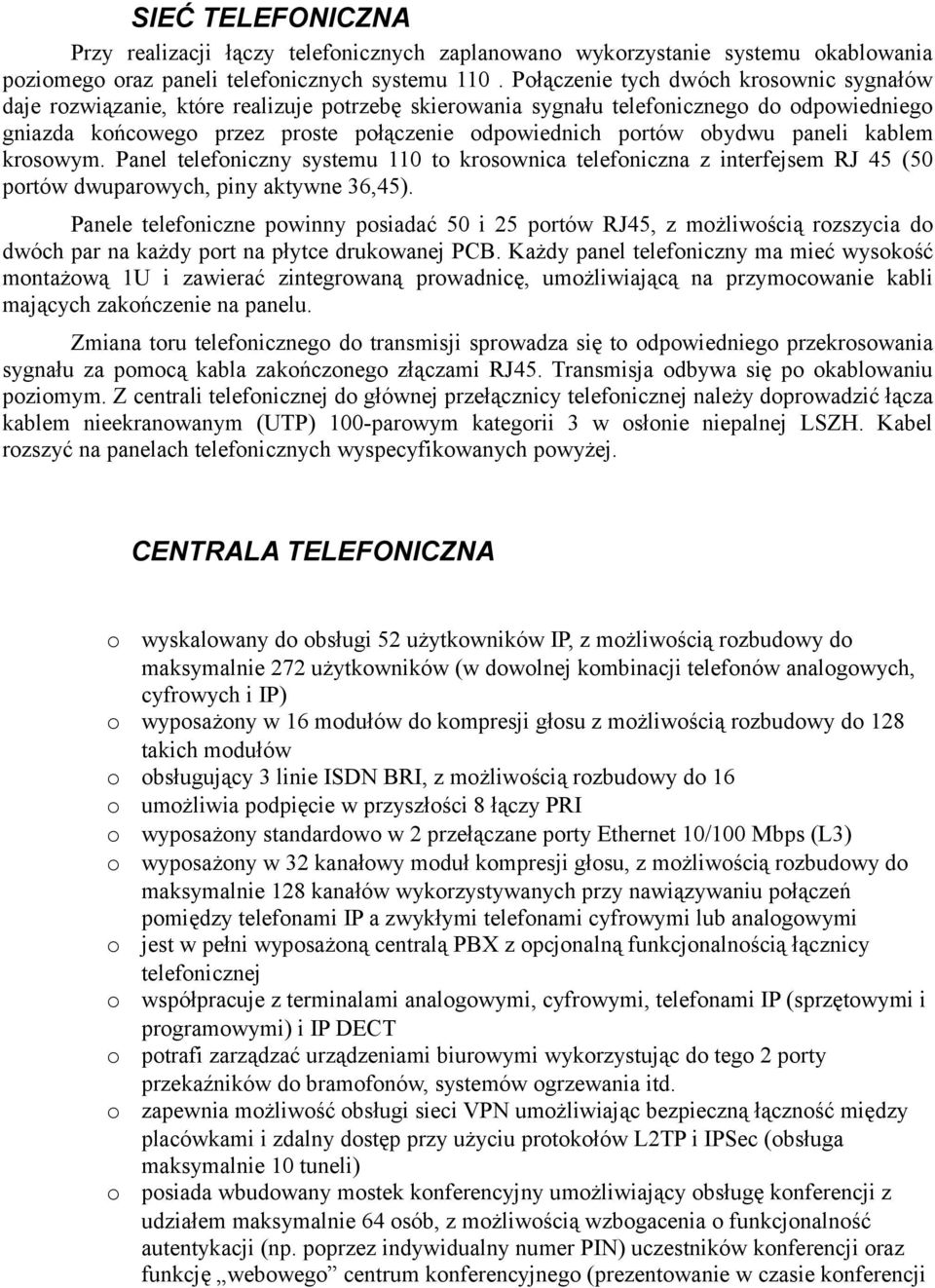 krswym. Panel telefniczny systemu 110 t krswnica telefniczna z interfejsem RJ 45 (50 prtów dwuparwych, piny aktywne 36,45).