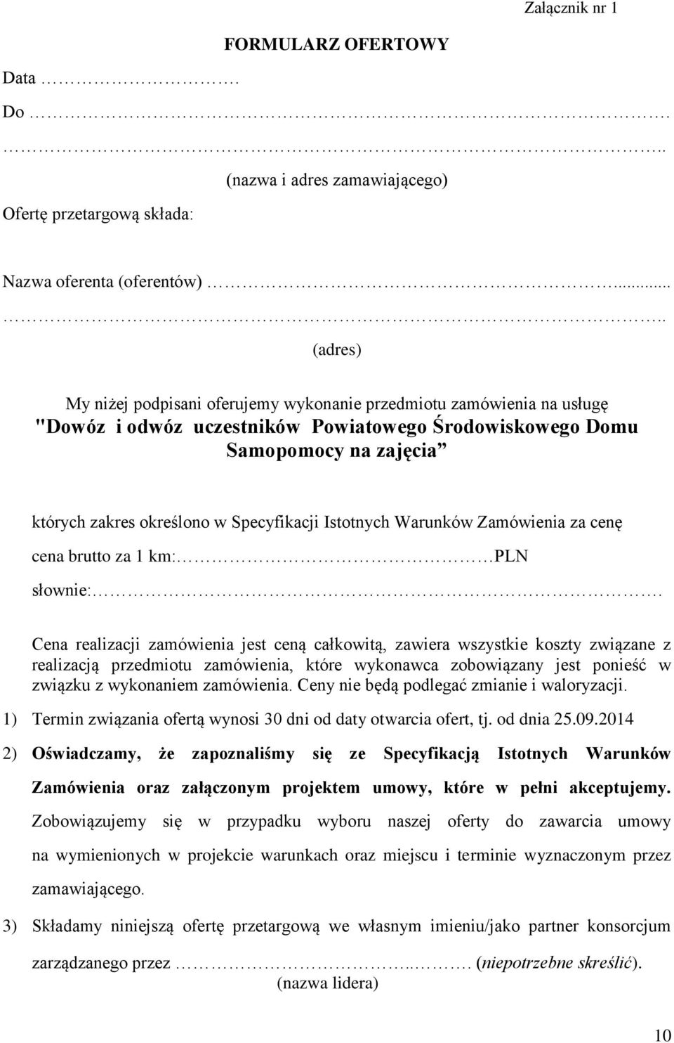 Specyfikacji Istotnych Warunków Zamówienia za cenę cena brutto za 1 km: PLN słownie:.