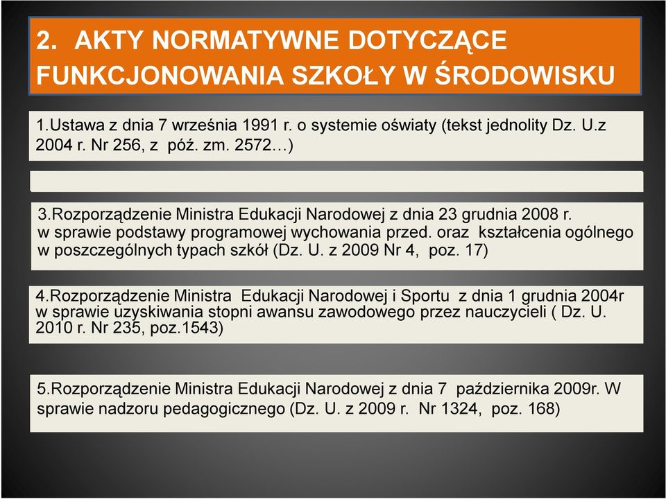 oraz kształcenia ogólnego w poszczególnych typach szkół (Dz. U. z 2009 Nr 4, poz. 17) 4.