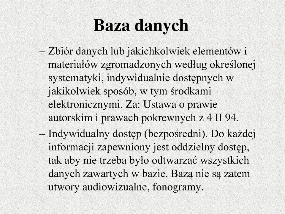 Za: Ustawa o prawie autorskim i prawach pokrewnych z 4 II 94. Indywidualny dostęp (bezpośredni).