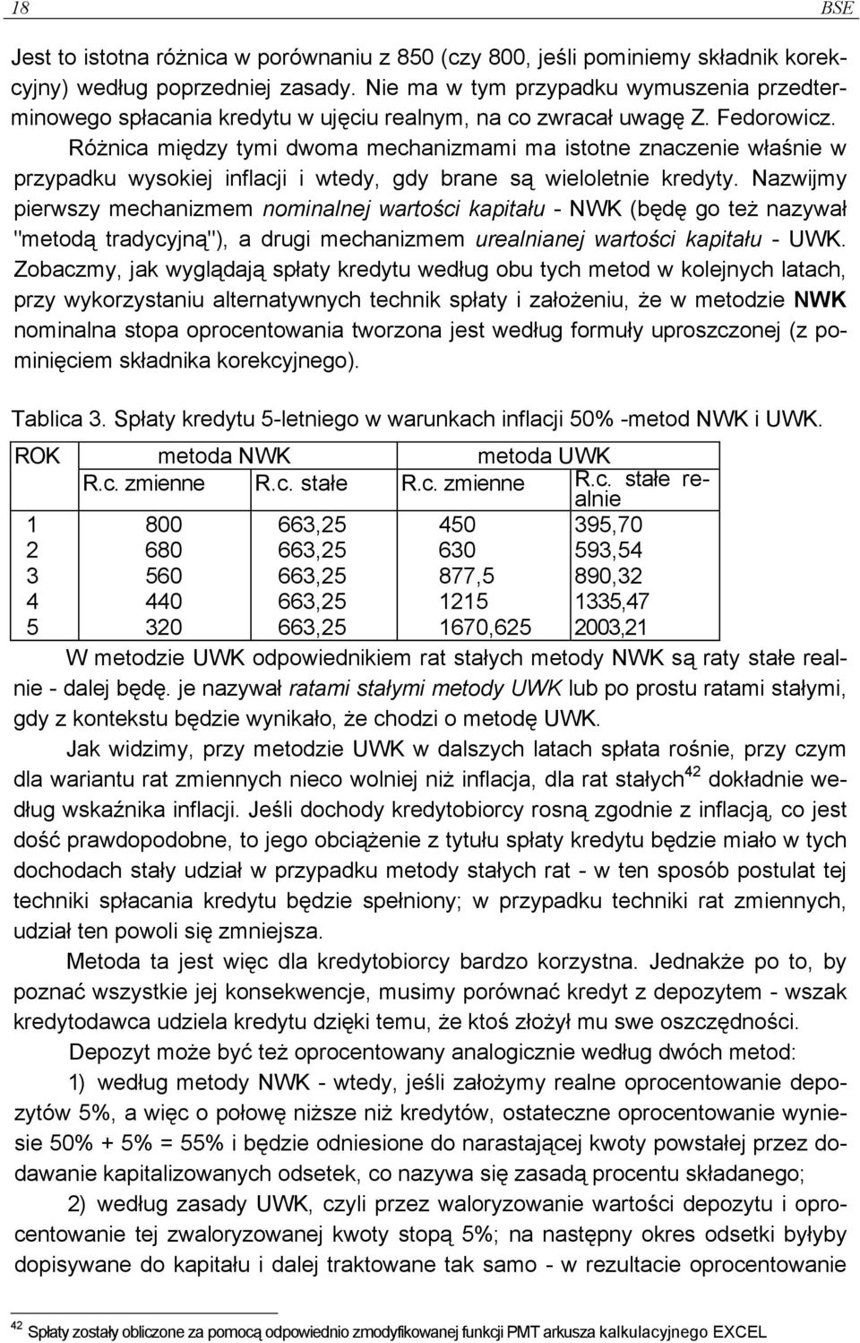 Różnica między tymi dwoma mechanizmami ma istotne znaczenie właśnie w przypadku wysokiej inflacji i wtedy, gdy brane są wieloletnie kredyty.