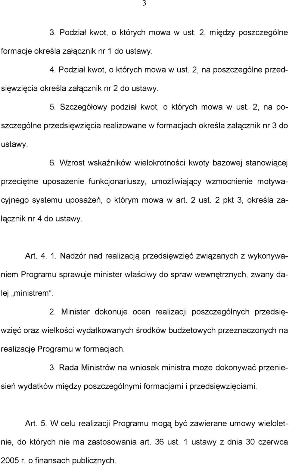 Wzrost wskaźników wielokrotności kwoty bazowej stanowiącej przeciętne uposażenie funkcjonariuszy, umożliwiający wzmocnienie motywacyjnego systemu uposażeń, o którym mowa w art. 2 ust.