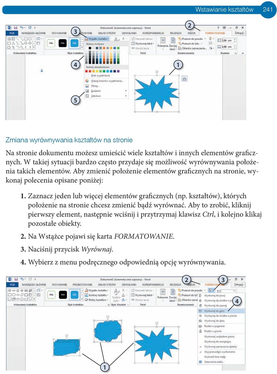 Aby zmienić położenie elementów graficznych na stronie, wykonaj polecenia opisane poniżej: 1. Zaznacz jeden lub więcej elementów graficznych (np.