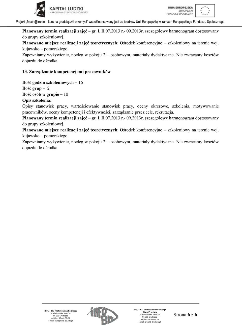 szkolenia, motywowanie pracowników, oceny kompetencji i efektywności, zarządzanie przez cele, rekrutacja.