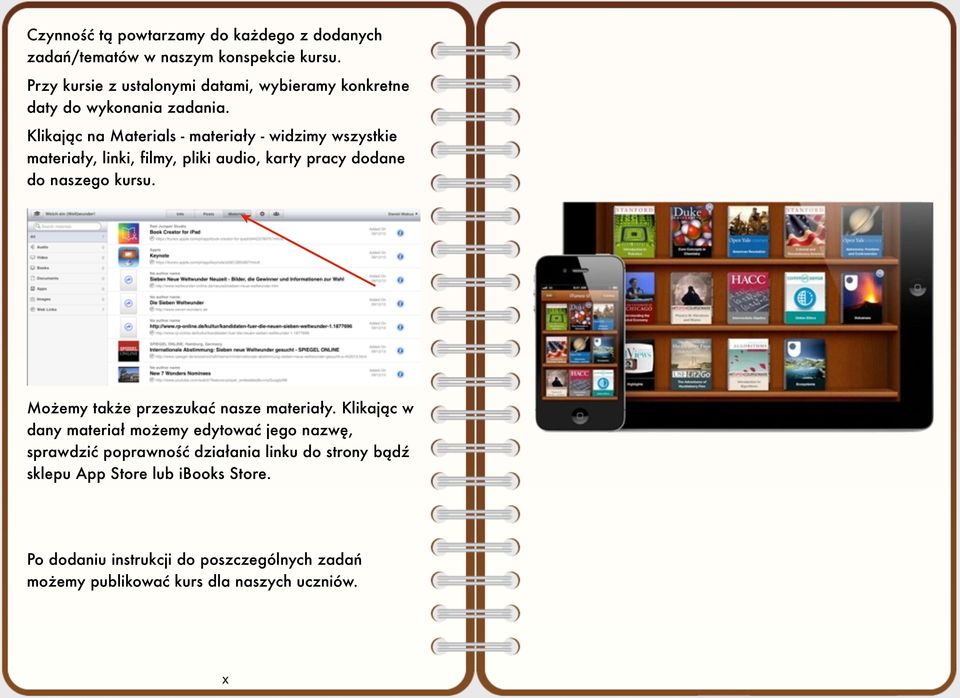 Klikając na Materials - materiały - widzimy wszystkie materiały, linki, filmy, pliki audio, karty pracy dodane do naszego kursu.