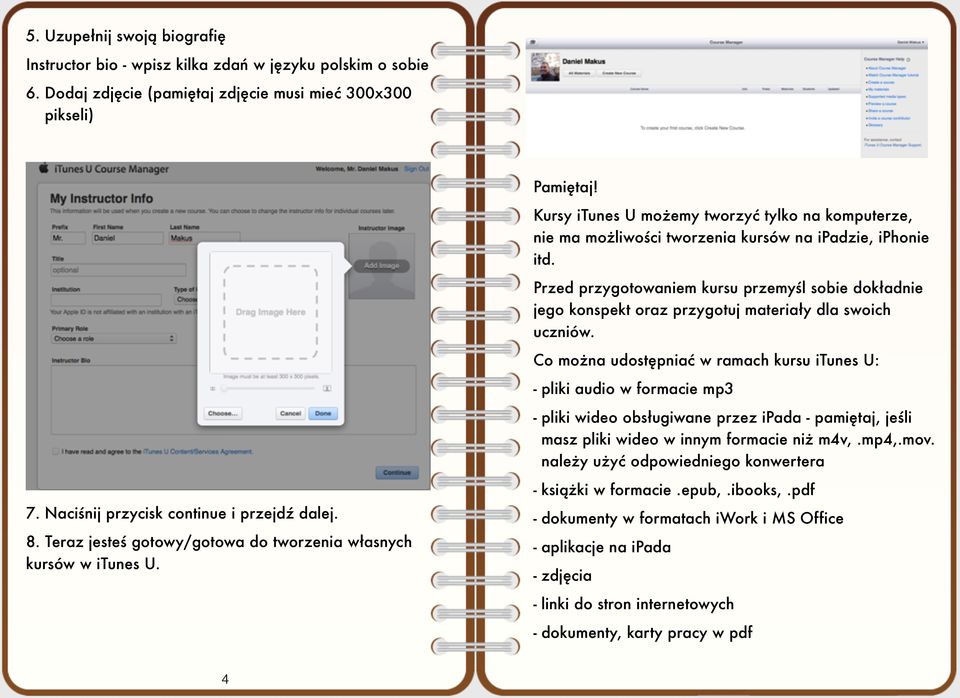 Przed przygotowaniem kursu przemyśl sobie dokładnie jego konspekt oraz przygotuj materiały dla swoich uczniów.