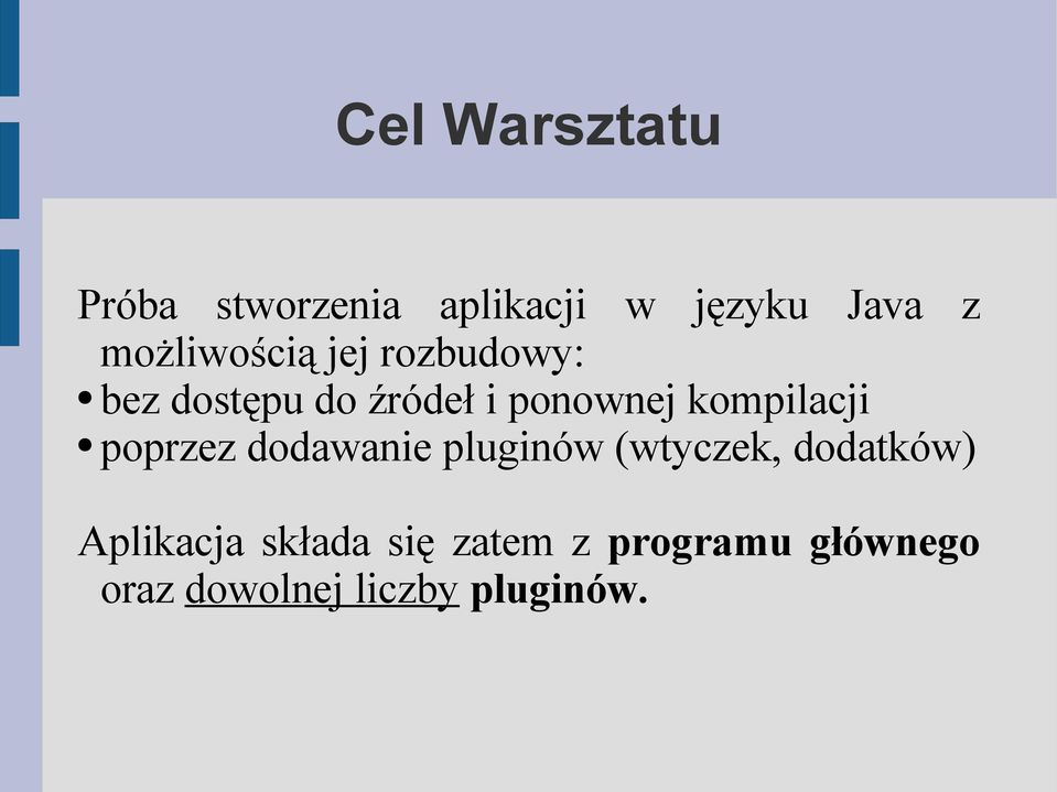 kompilacji poprzez dodawanie pluginów (wtyczek, dodatków)