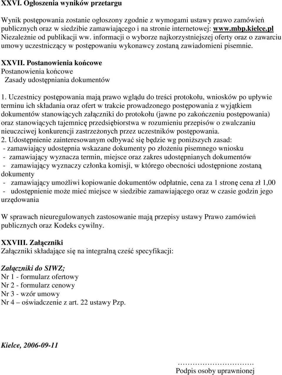 Postanowienia końcowe Postanowienia końcowe Zasady udostępniania dokumentów.