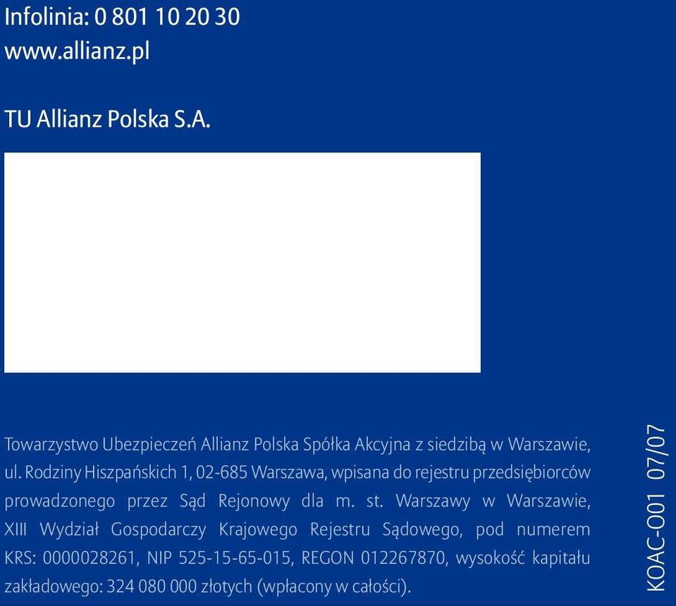 Rodziny Hiszpańskich 1, 02-685 Warszawa, wpisana do rejestru przedsiębiorców prowadzonego przez Sąd Rejonowy dla m. st.