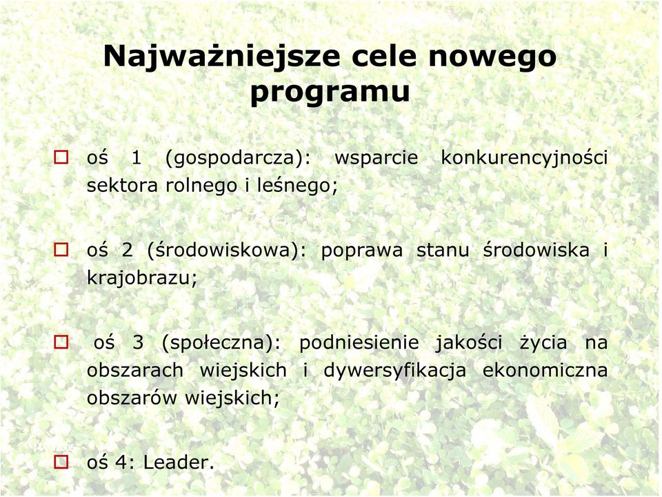 stanu środowiska i krajobrazu; oś 3 (społeczna): podniesienie jakości