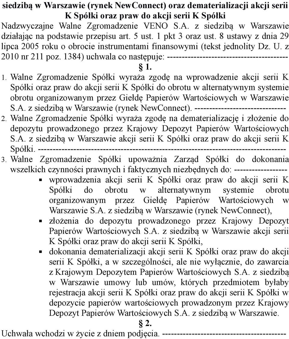 1384) uchwala co następuje: ----------------------------------------- 1.