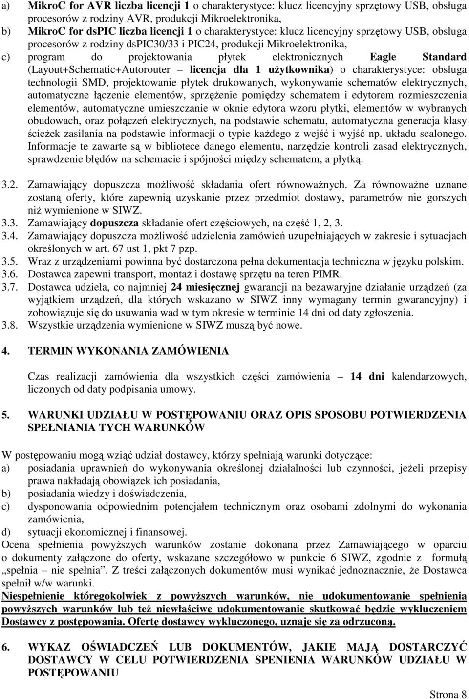 (Layout+Schematic+Autorouter licencja dla 1 użytkownika) o charakterystyce: obsługa technologii SMD, projektowanie płytek drukowanych, wykonywanie schematów elektrycznych, automatyczne łączenie