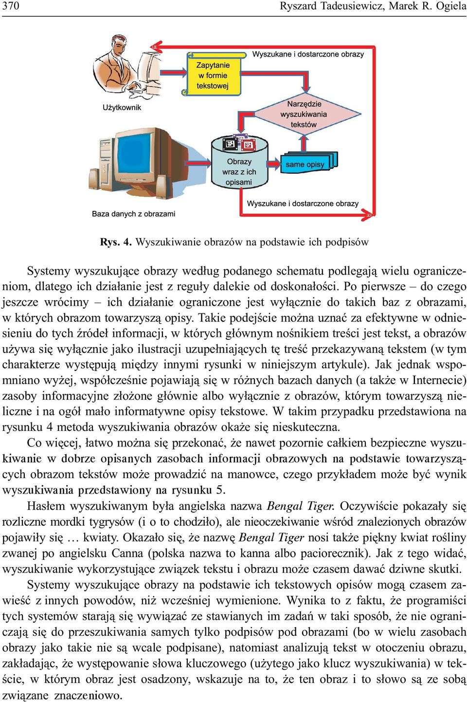 Po pierwsze do czego jeszcze wrócimy ich dzia³anie ograniczone jest wy³¹cznie do takich baz z obrazami, w których obrazom towarzysz¹ opisy.