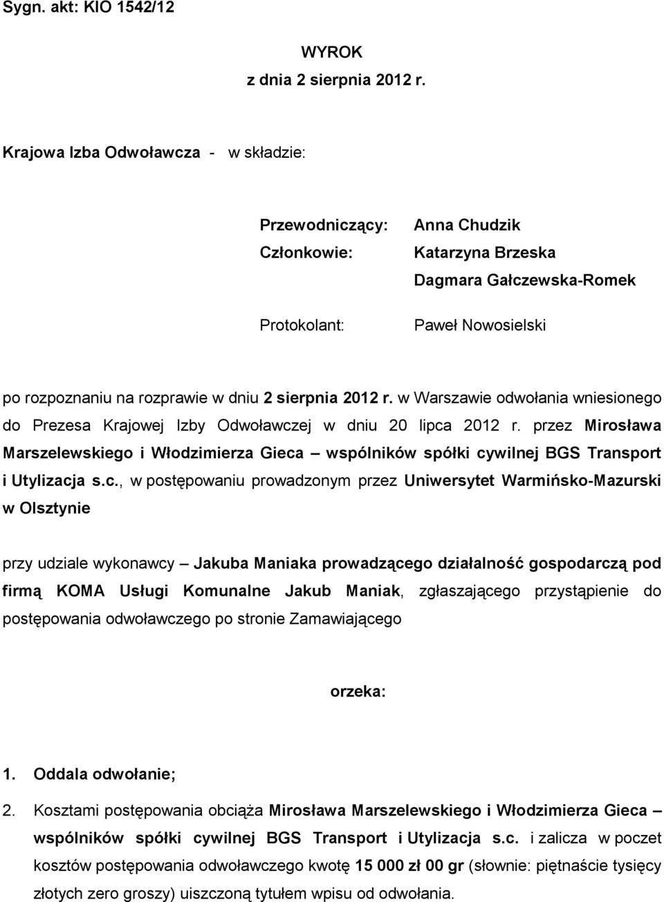 2012 r. w Warszawie odwołania wniesionego do Prezesa Krajowej Izby Odwoławczej w dniu 20 lipca 2012 r.