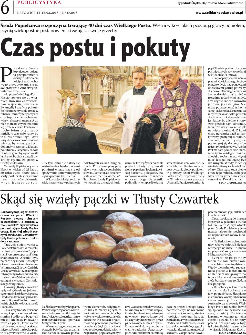 Czas postu i pokuty Przesłanie Środy Popielcowej polega na przypomnieniu wiernym o konieczności pokuty i duchowego przygotowania się na świętowanie Zmartwychwstania Chrystusa.