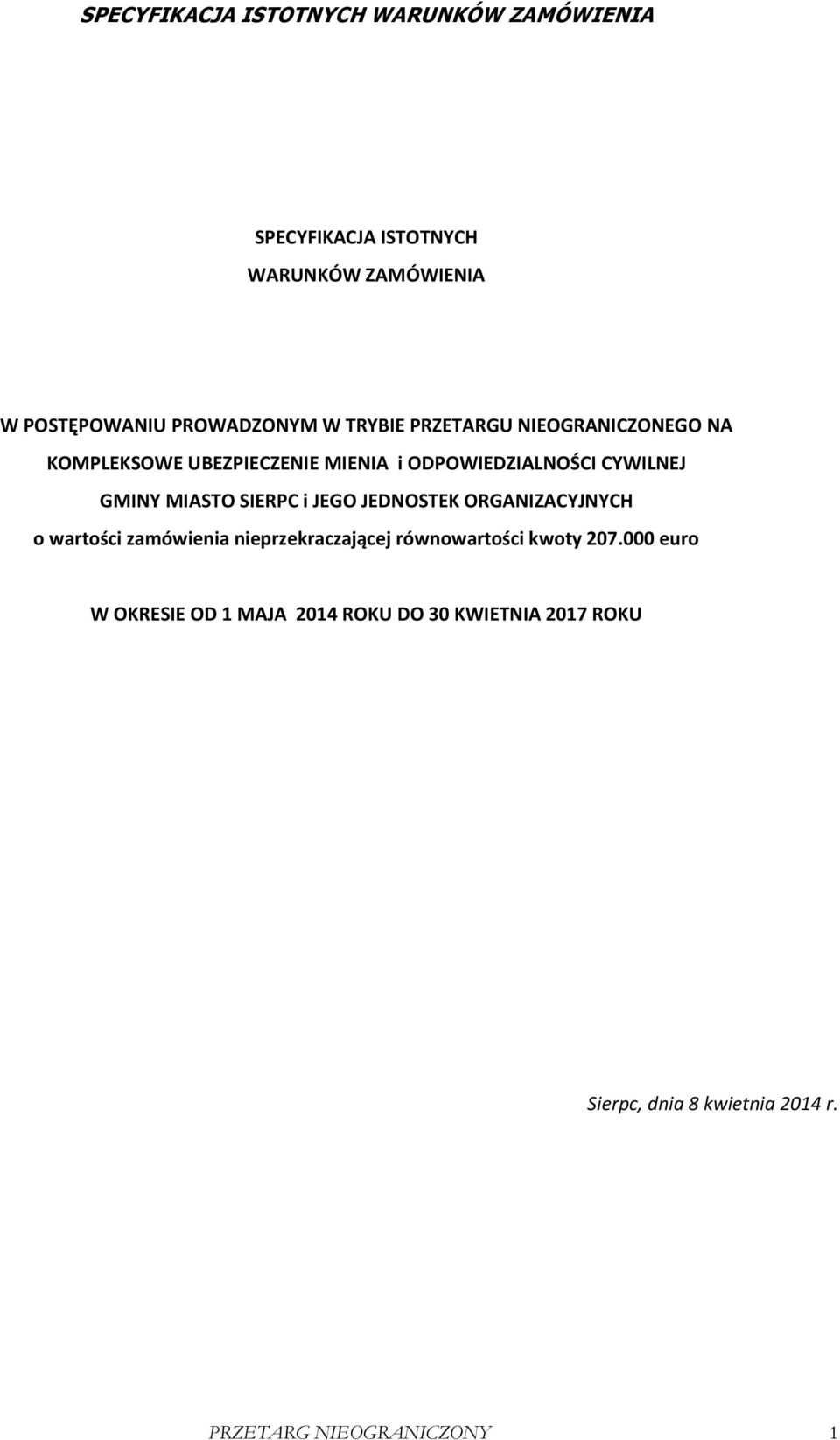 i JEGO JEDNOSTEK ORGANIZACYJNYCH o wartości zamówienia nieprzekraczającej równowartości kwoty 207.