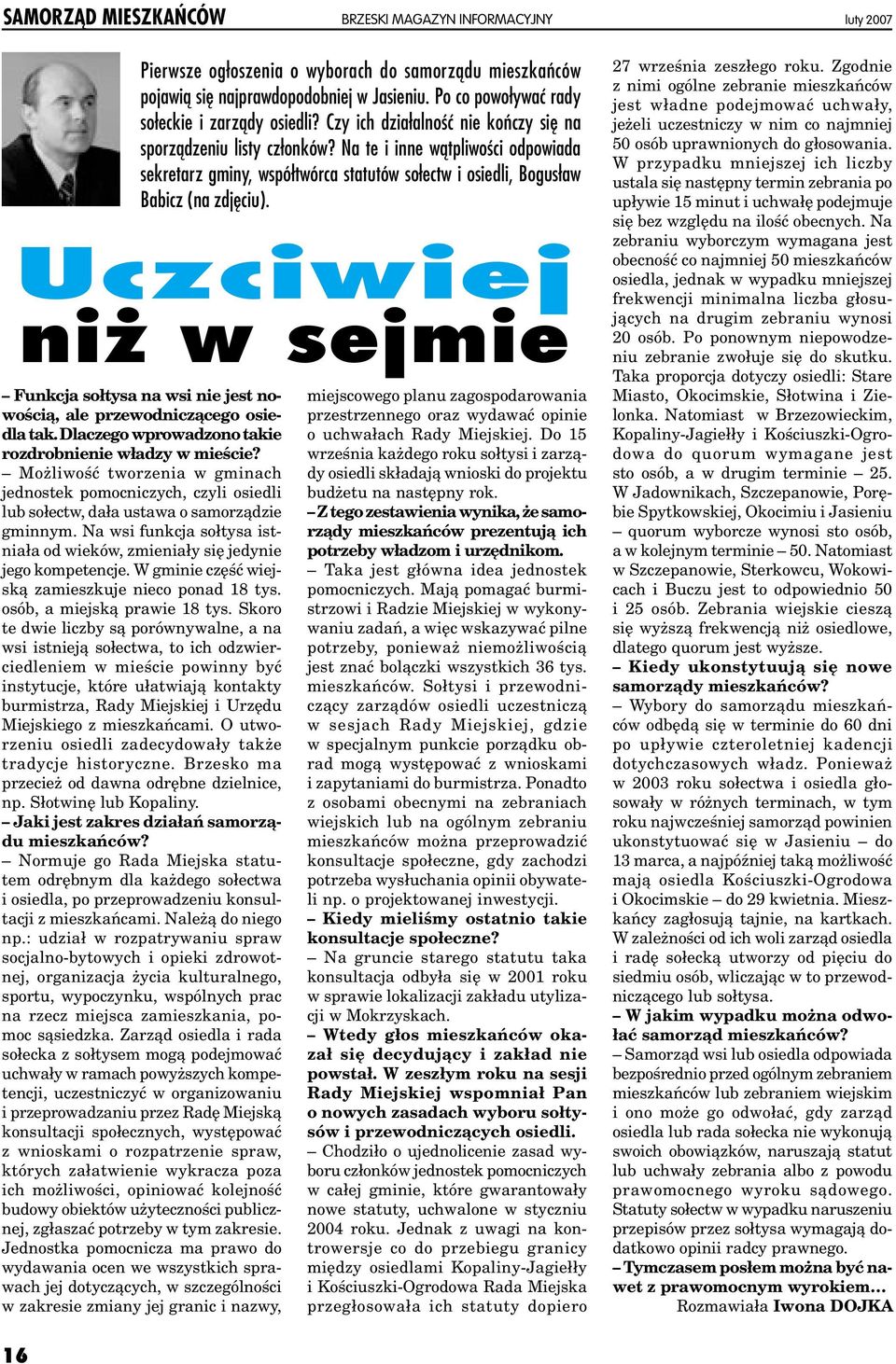 Na te i inne wątpliwości odpowiada sekretarz gminy, współtwórca statutów sołectw i osiedli, Bogusław Babicz (na zdjęciu).