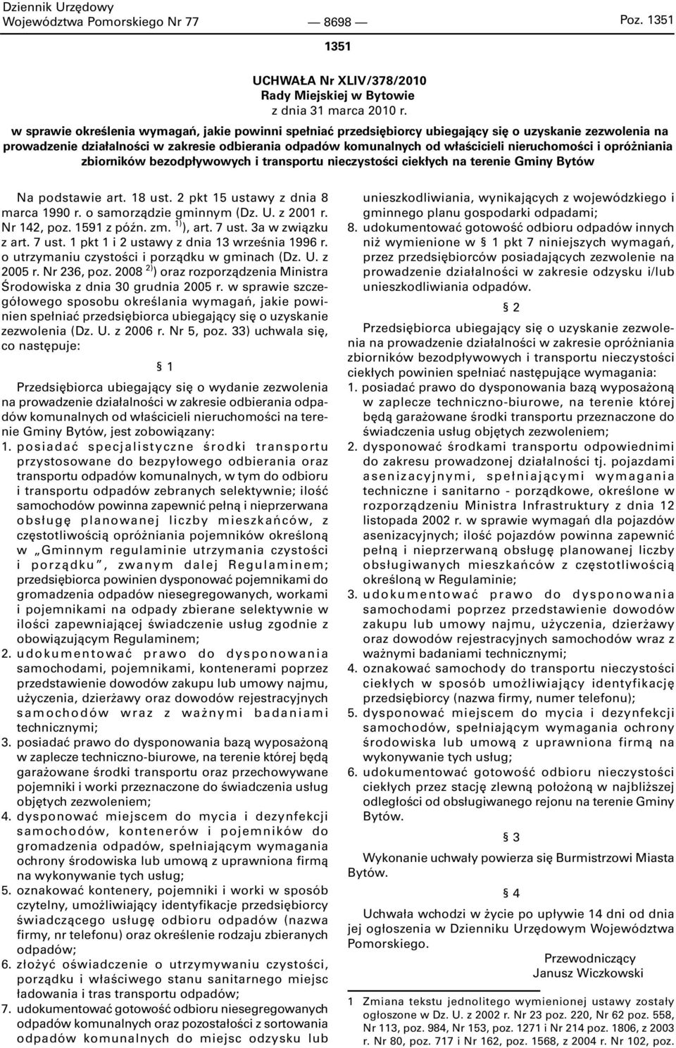 nieruchomości i opróżniania zbiorników bezodpływowych i transportu nieczystości ciekłych na terenie Gminy Bytów Na podstawie art. 18 ust. 2 pkt 15 ustawy z dnia 8 marca 1990 r.