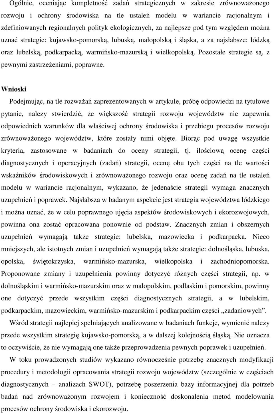 wielkopolską. Pozostałe strategie są, z pewnymi zastrzeżeniami, poprawne.