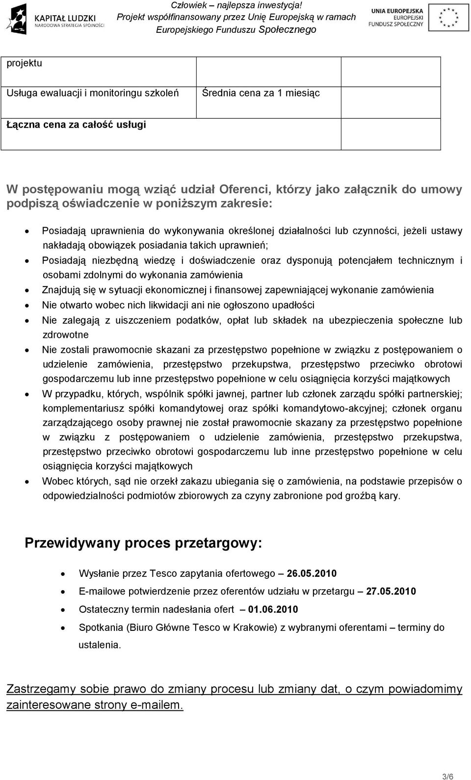 doświadczenie oraz dysponują potencjałem technicznym i osobami zdolnymi do wykonania zamówienia Znajdują się w sytuacji ekonomicznej i finansowej zapewniającej wykonanie zamówienia Nie otwarto wobec