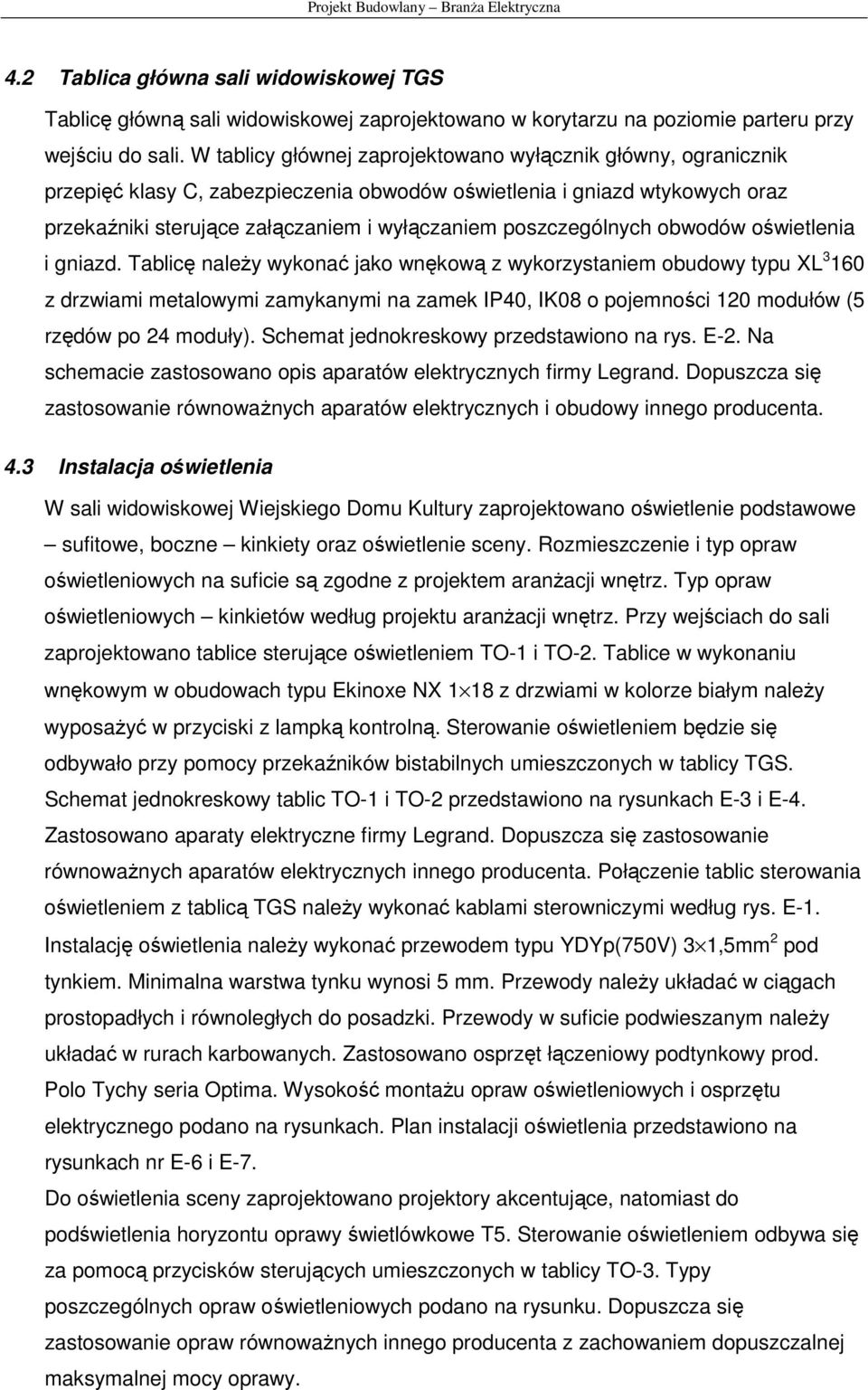 poszczególnych obwodów oświetlenia i gniazd.