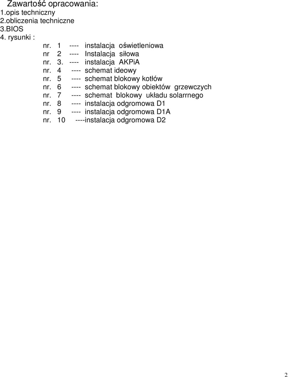 4 ---- schemat ideowy nr. 5 ---- schemat blokowy kotłów nr. 6 ---- schemat blokowy obiektów grzewczych nr.