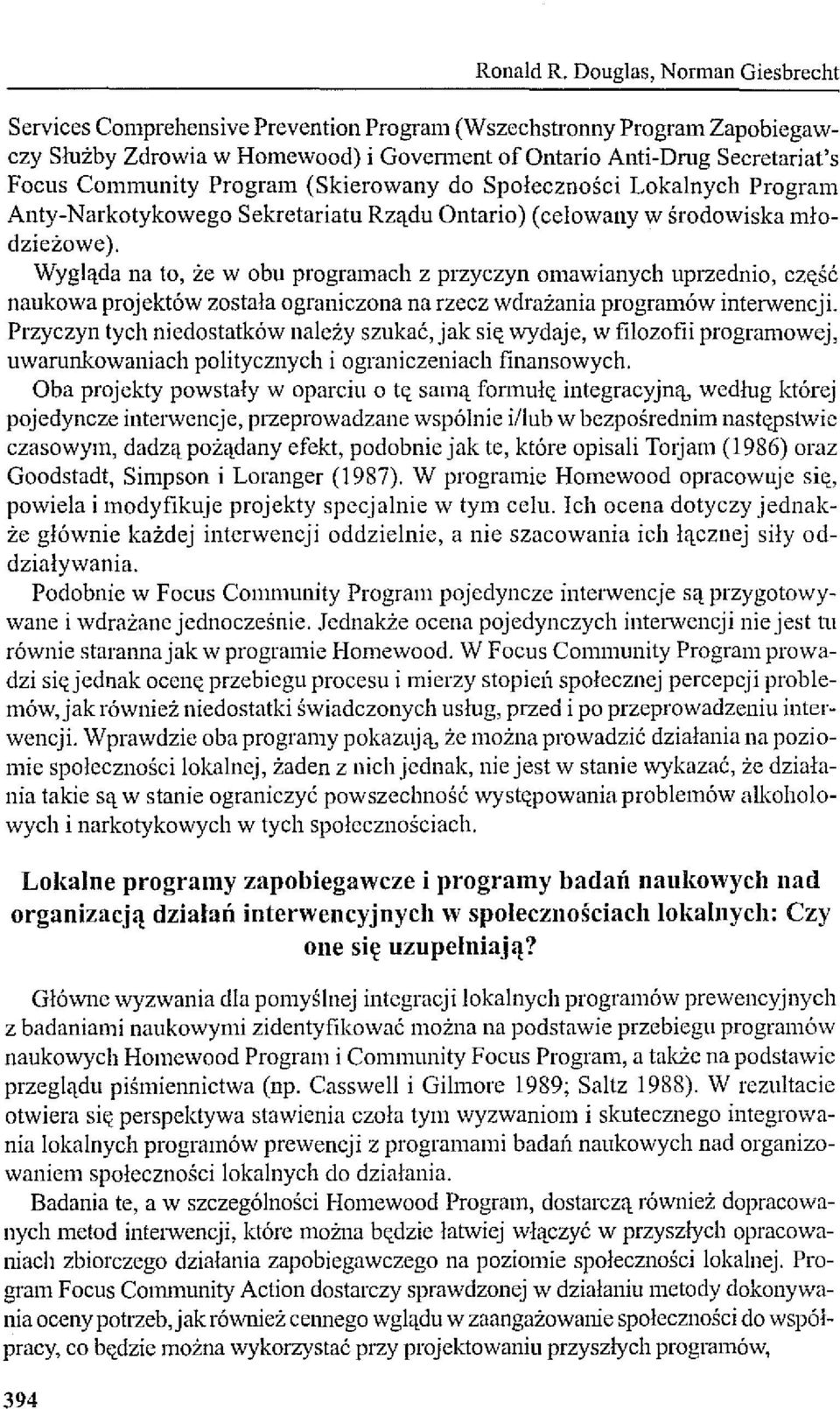 Program (Skierowany do Społeczności Lokalnych Program Anty-Narkotykowego Sekretariatu Rządn Ontario) (celowany w środowiska młodzieżowe).