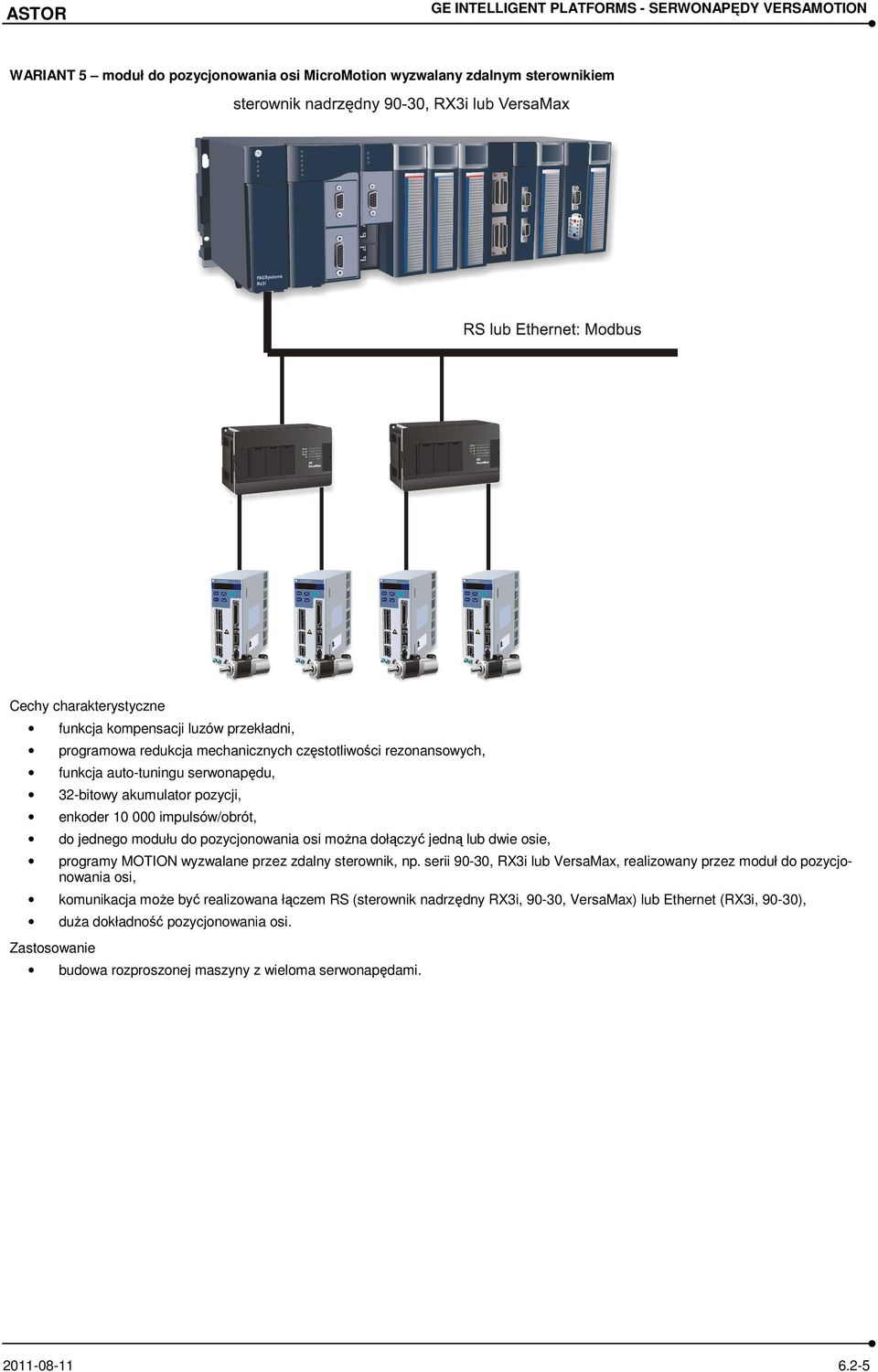 serii 90-30, RX3i lub VersaMax, realizowany przez moduł do pozycjonowania osi, komunikacja moŝe być