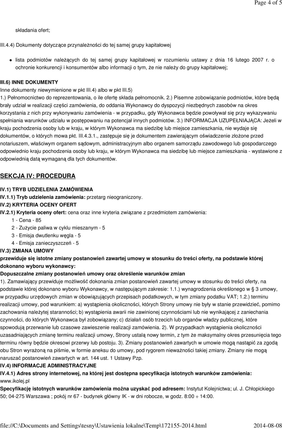 ) Pełnomocnictwo do reprezentowania, o ile ofertę składa pełnomocnik. 2.