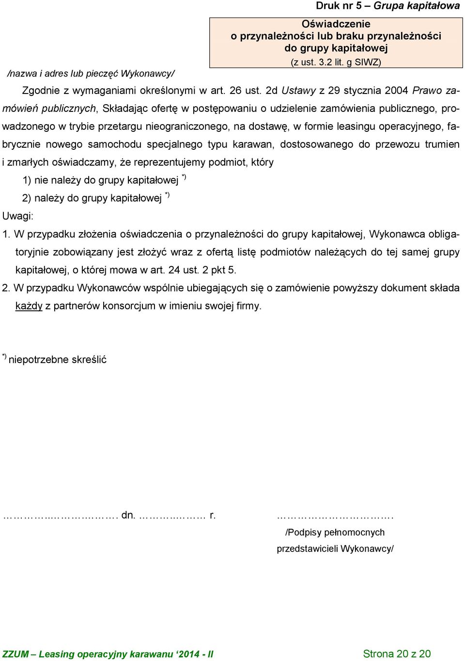 2d Ustawy z 29 stycznia 2004 Prawo zamówień publicznych, Składając ofertę w postępowaniu o udzielenie zamówienia publicznego, prowadzonego w trybie przetargu nieograniczonego, na dostawę, w formie