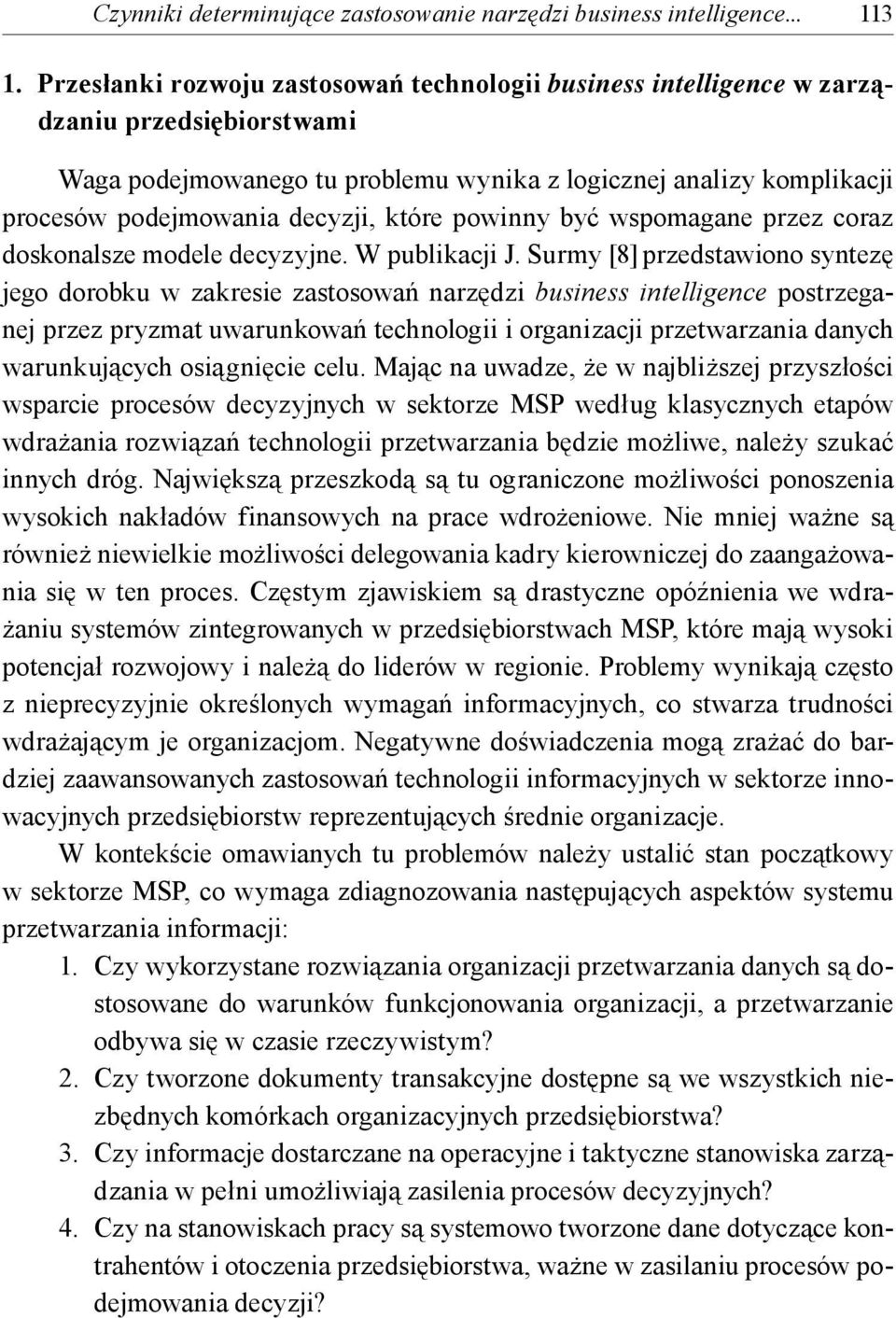 które powinny być wspomagane przez coraz doskonalsze modele decyzyjne. W publikacji J.