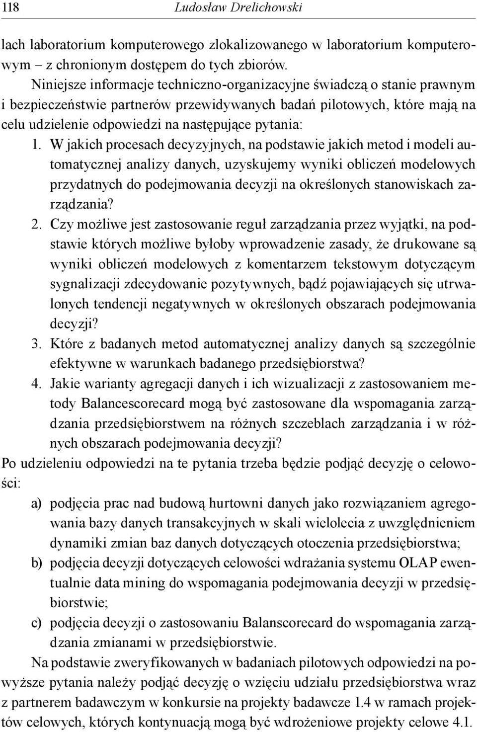 W jakich procesach decyzyjnych, na podstawie jakich metod i modeli automatycznej analizy danych, uzyskujemy wyniki obliczeń modelowych przydatnych do podejmowania decyzji na określonych stanowiskach