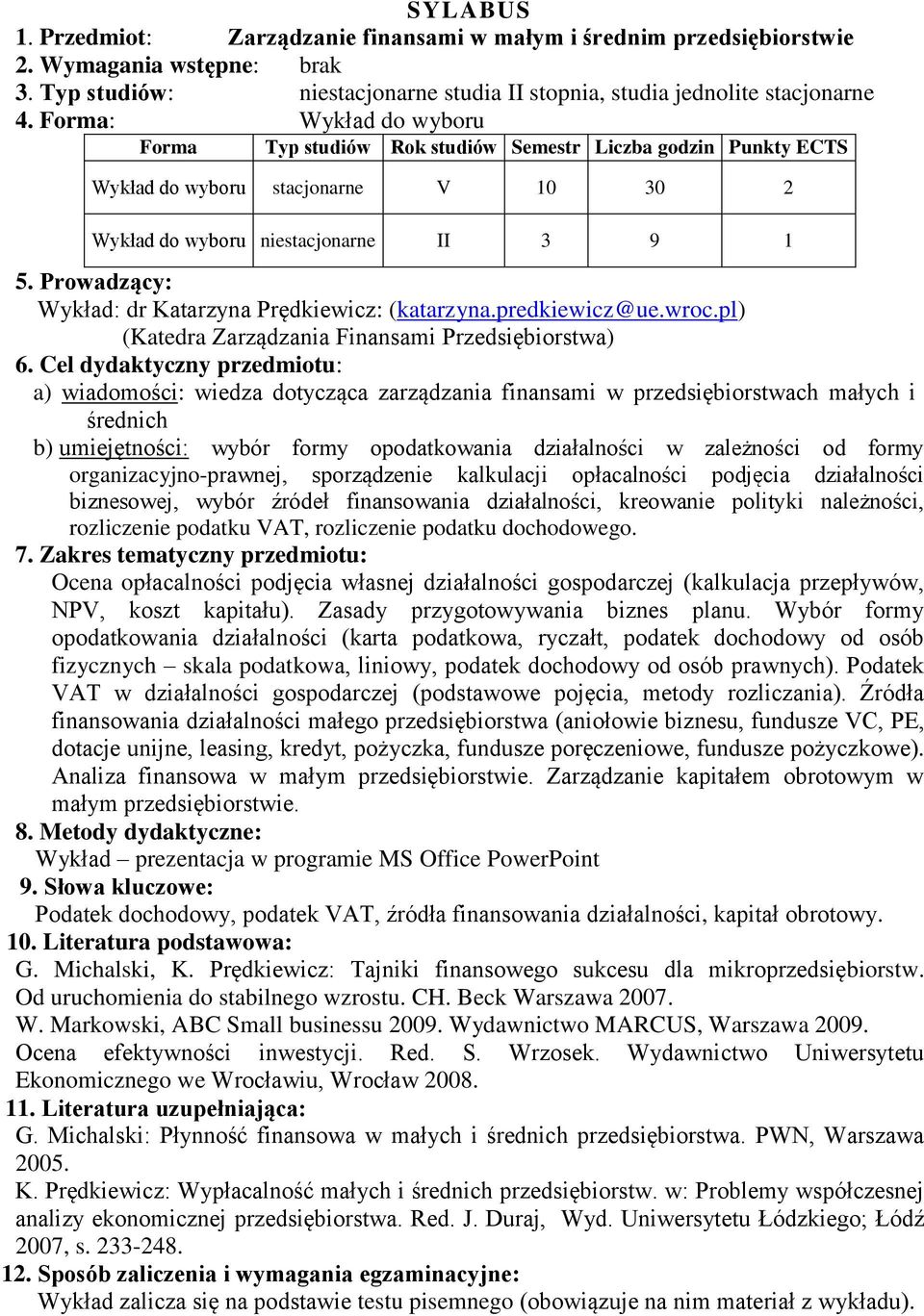 niestacjonarne II 3 9 1 Wykład: dr Katarzyna Prędkiewicz: (katarzyna.predkiewicz@ue.wroc.