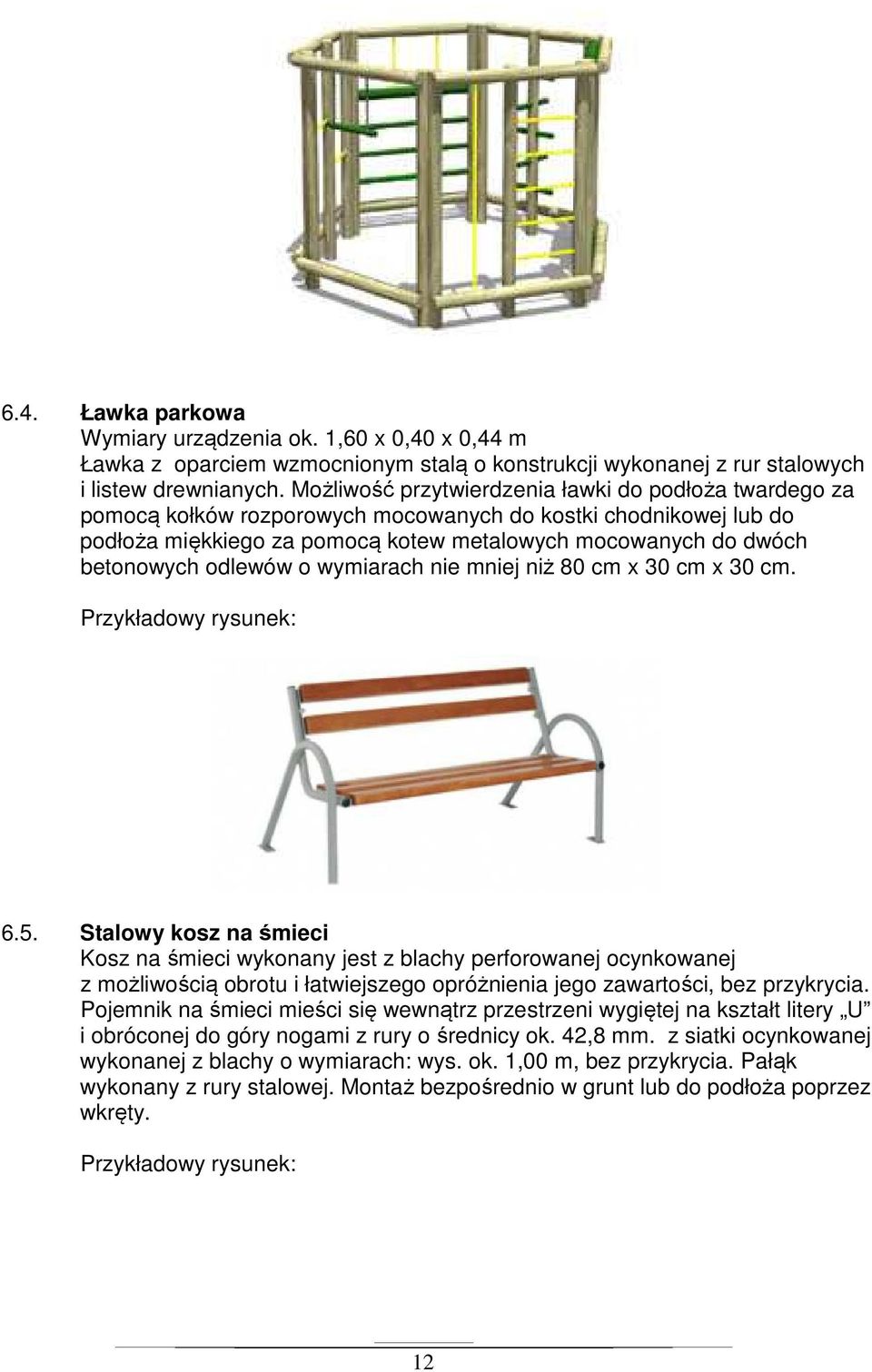 odlewów o wymiarach nie mniej niż 80 cm x 30 cm x 30 cm. 6.5.