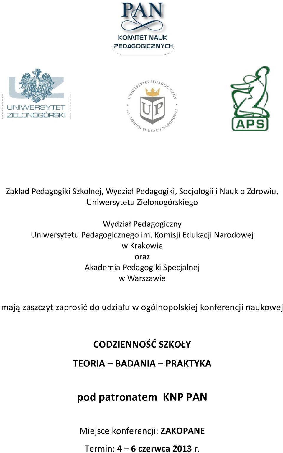 Komisji Edukacji Narodowej w Krakowie oraz Akademia Pedagogiki Specjalnej w Warszawie mają zaszczyt zaprosić