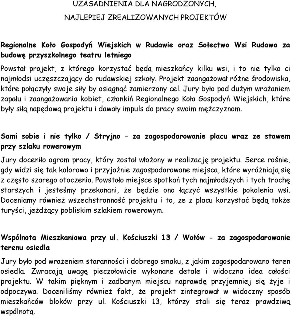 Projekt zaangażował różne środowiska, które połączyły swoje siły by osiągnąć zamierzony cel.