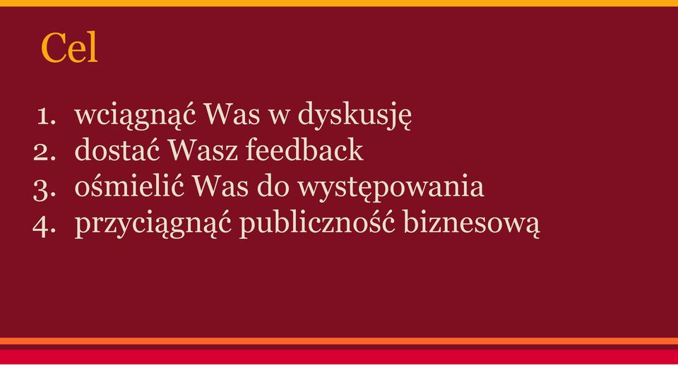 dostać Wasz feedback 3.