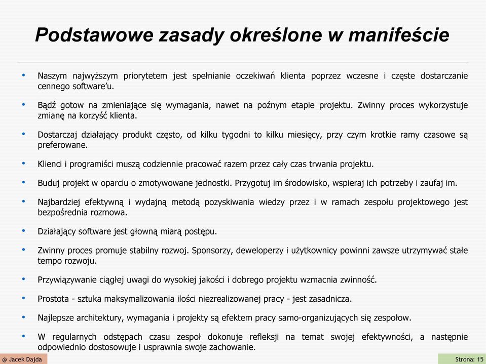 Dostarczaj działający produkt często, od kilku tygodni to kilku miesięcy, przy czym krotkie ramy czasowe są preferowane.