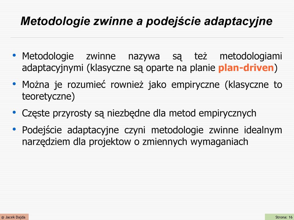 empiryczne (klasyczne to teoretyczne) Częste przyrosty są niezbędne dla metod empirycznych