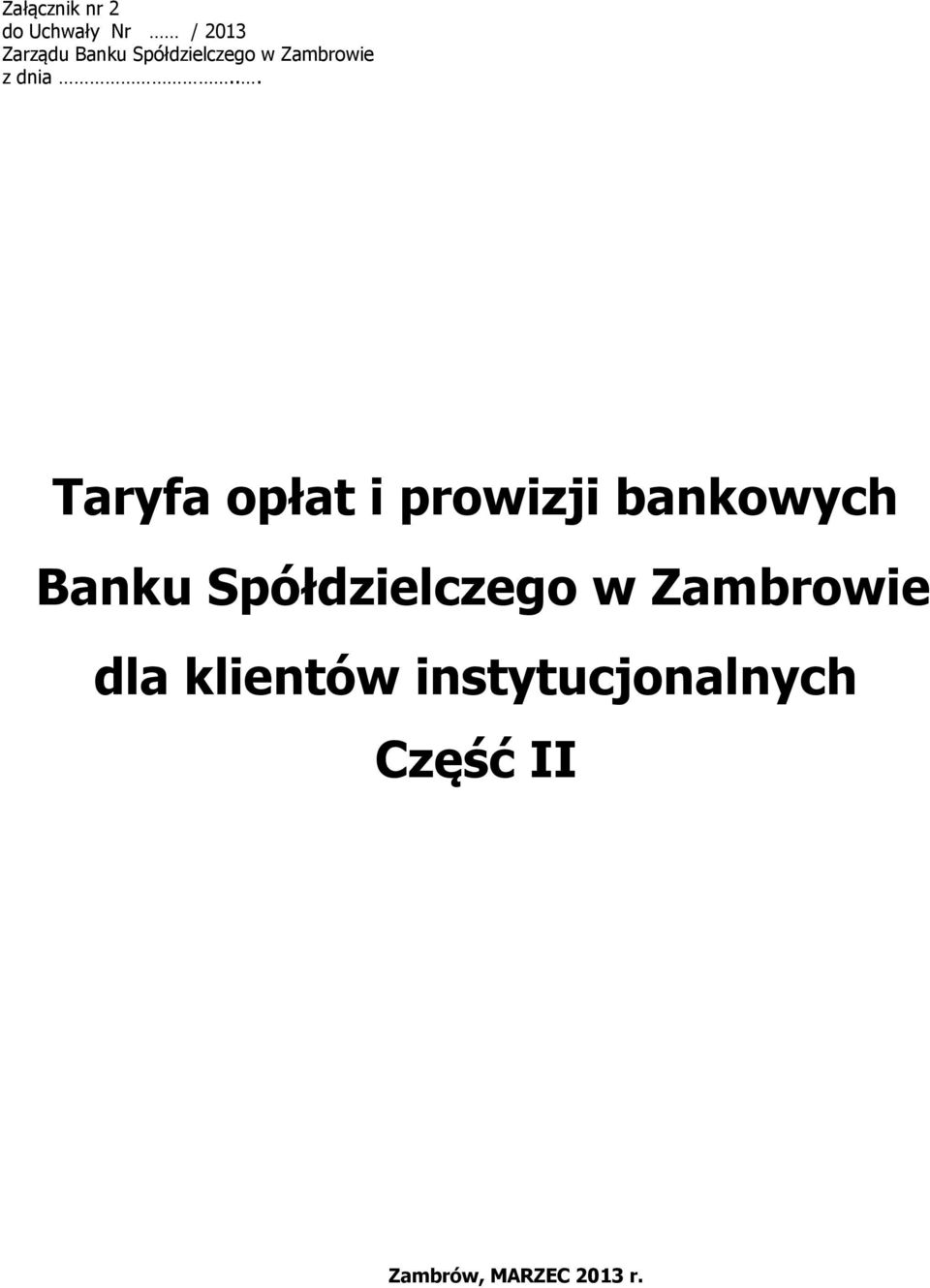 .. Taryfa opłat i prowizji bankowych Banku