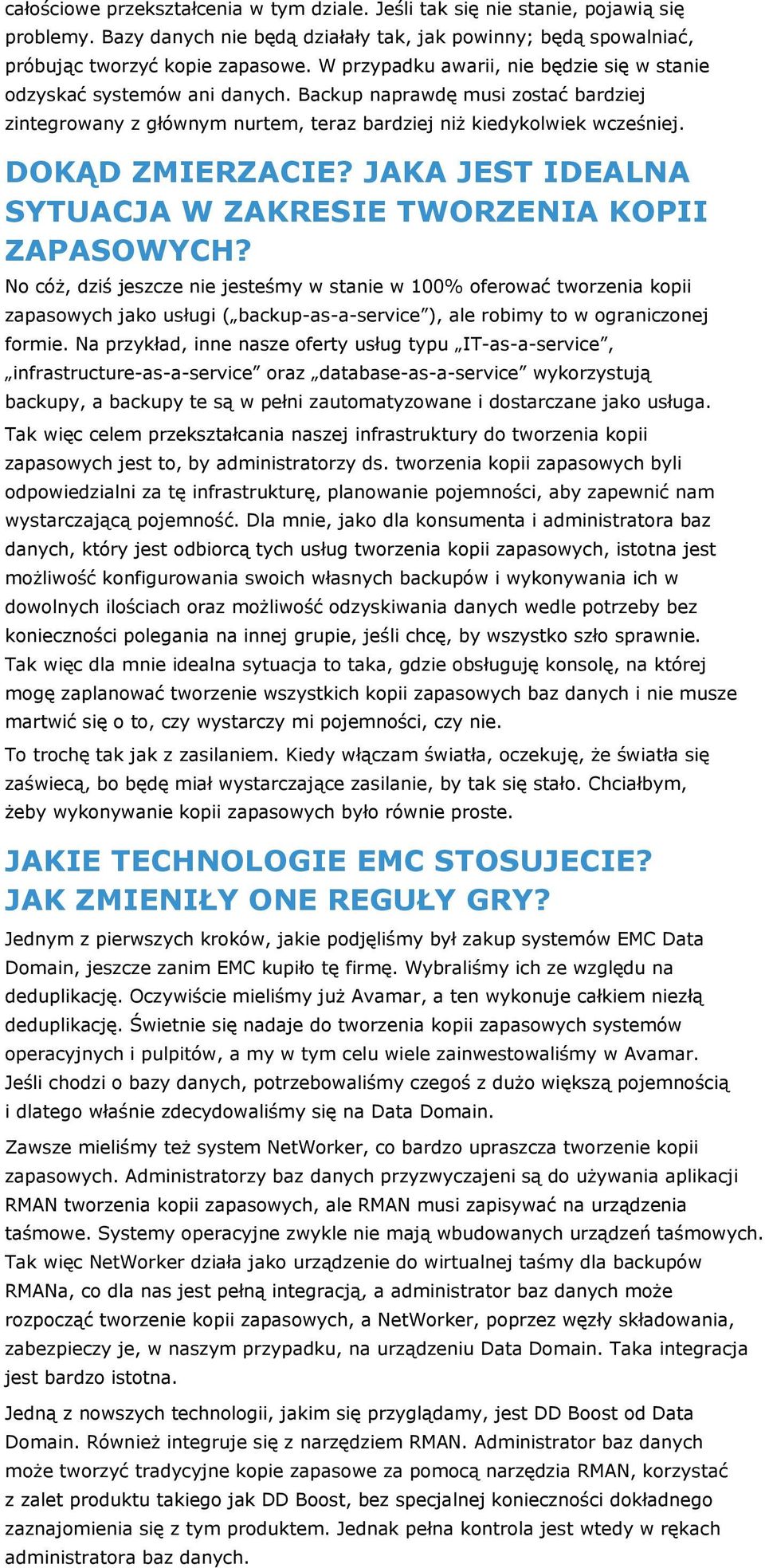 DOKĄD ZMIERZACIE? JAKA JEST IDEALNA SYTUACJA W ZAKRESIE TWORZENIA KOPII ZAPASOWYCH?