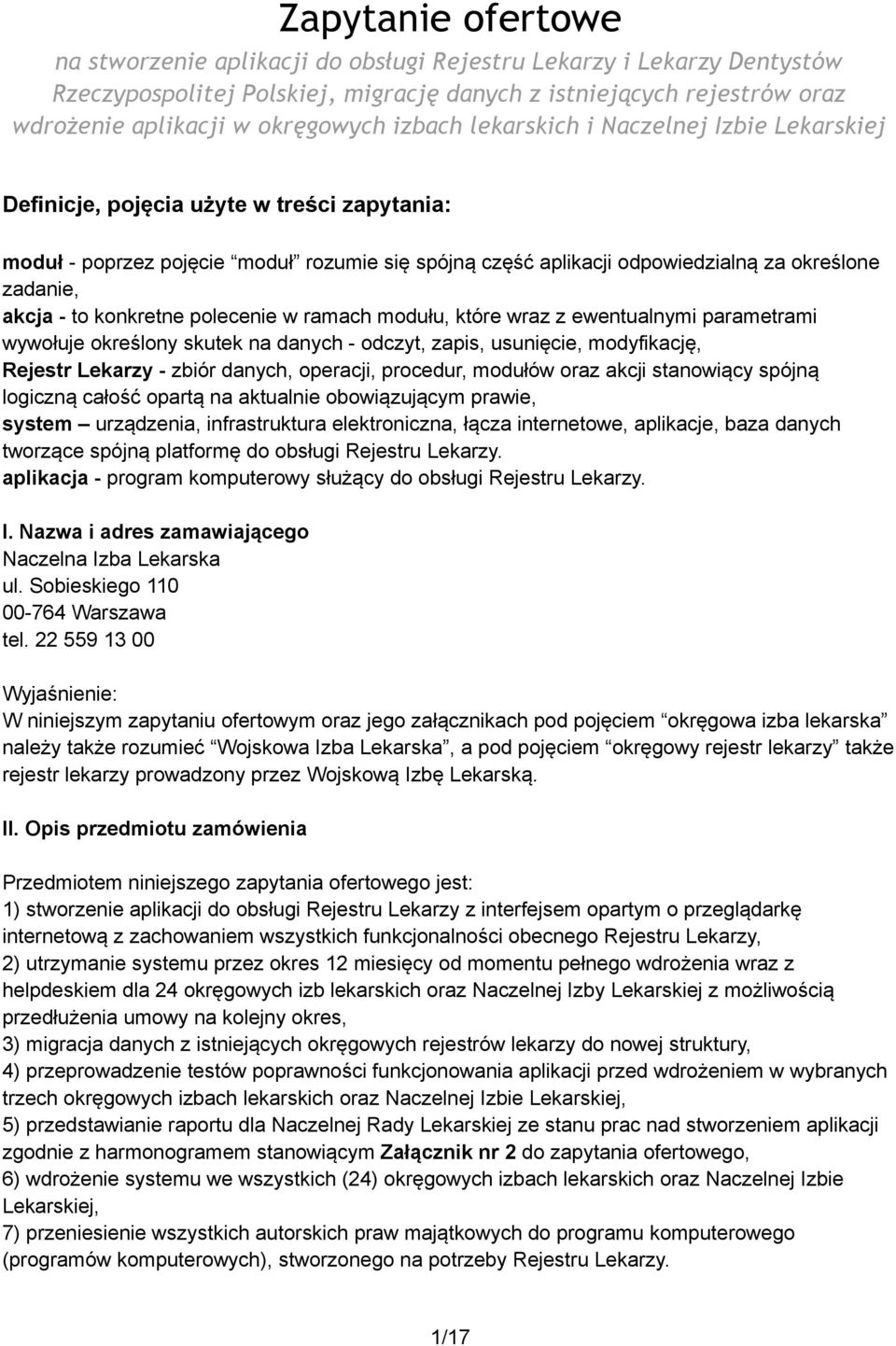 - to konkretne polecenie w ramach modułu, które wraz z ewentualnymi parametrami wywołuje określony skutek na danych - odczyt, zapis, usunięcie, modyfikację, Rejestr Lekarzy - zbiór danych, operacji,